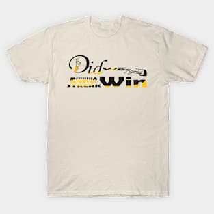 Did win 4 T-Shirt